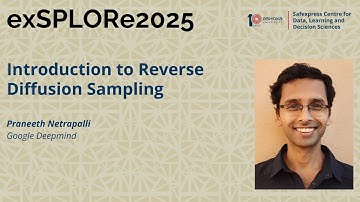 Praneeth Netrapalli, Google Deepmind - Introduction to Reverse Diffusion Sampling - Part 3
