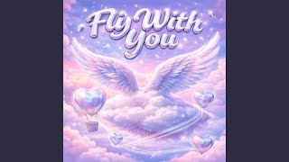 Fly With You