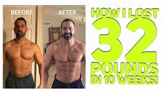 How to lose 32 pounds in 10 Week - Super EASY!