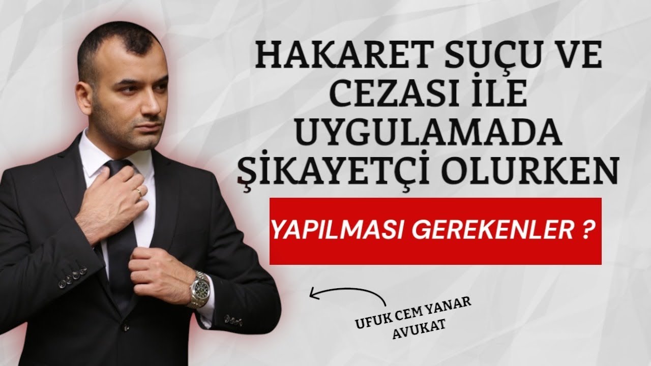 HAKARET SUÇU VE CEZASI İLE UYGULAMA DA ŞİKAYETÇİ OLUNURKEN YAPILMASI GEREKENLER? CEZA/ TAZMİNAT!