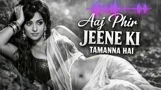 Aaj Phir Jeene Ki Tamanna Hai  Evergreen Bollywood Classic Song  Retro Hindi Hit