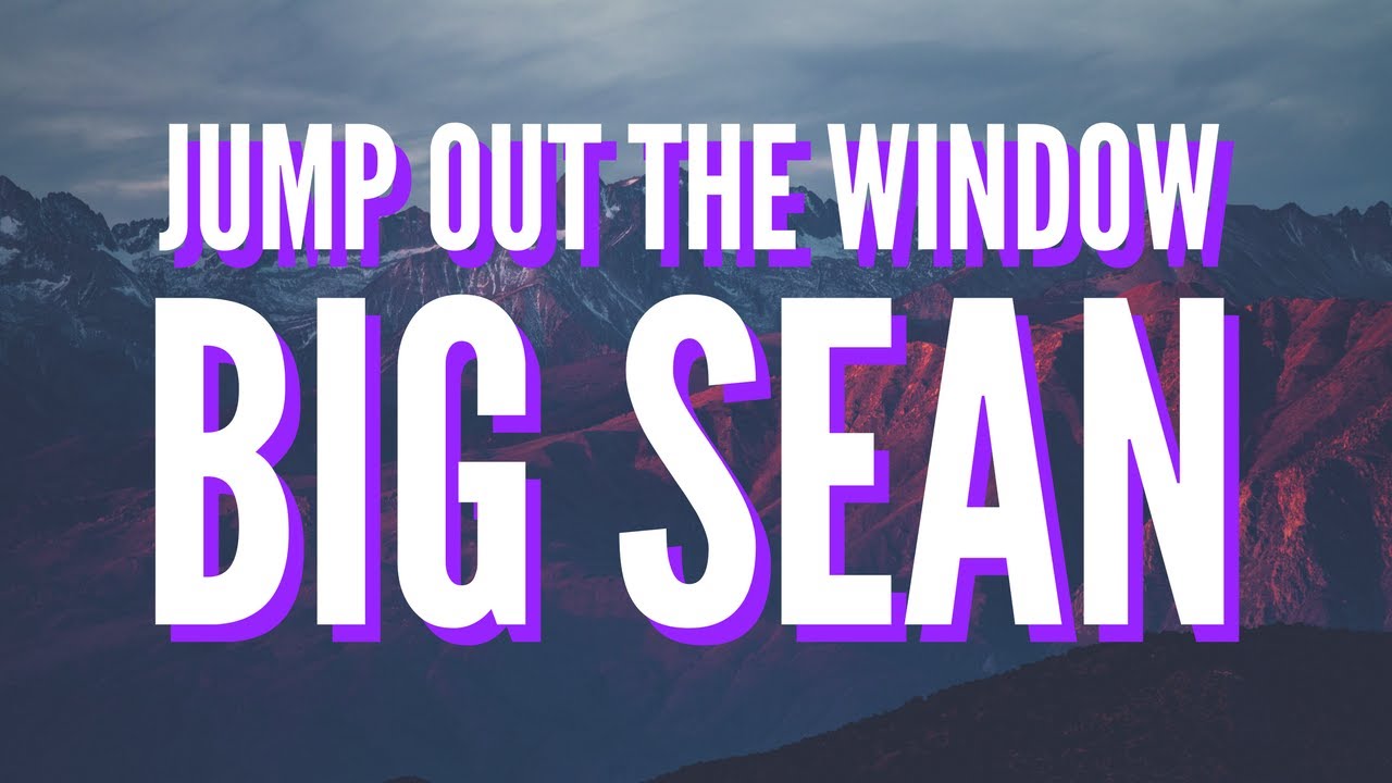 Image result for Big Sean "Jump Out the Window"