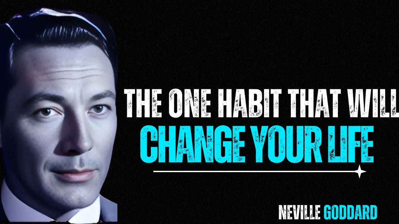 The One Habit That Will Change Your Life || neville goddard teachings ...