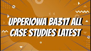 Upperiowa BA317 All Case Studies Latest 2021 February