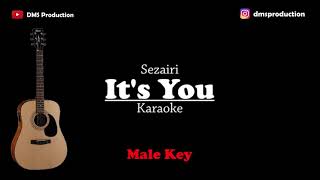 It's You - Sezairi | Male Key | KARAOKE AKUSTIK