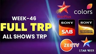 FULL TRP - Week 46 - ALL SERIALS | STAR Plus, SAB TV, Colors TV, Zee TV, Sony TV, STAR Bharat,Dangal