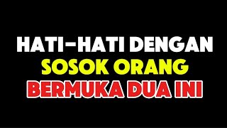 Hati-hati Dengan Sosok Orang Bermuka Dua Ini
