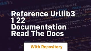 Reference urllib3 1 22 documentation Read the Docs