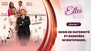 EllesAndCo. Episode 7: Désir de maternité et avancées Pst Lilliane Sanogo, Rolande Kammogne|Saison1