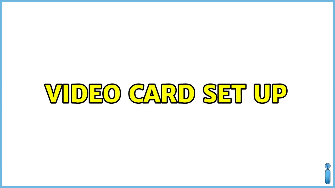 Video card set up - YouTube