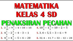 Matematika 4 SD - Taksiran Penjumlahan Pecahan, Pengurangan, Perkalian, dan Pembagian - Durasi: 18.39. 