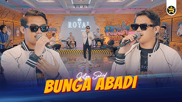 GILGA SAHID - BUNGA ABADI ( Official Live Video Royal Music )