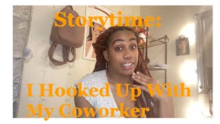 I Hooked Up With My Co Worker Storytime