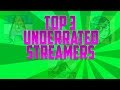 Top 3 Underrated Streamers @thetjacs @paashouayang @Wiikstrom