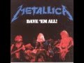 Metallica - Dave 'Em All (Full Bootleg)