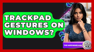 Trackpad Gestures On Windows? - The Hardware Hub