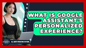 What Is Google Assistant