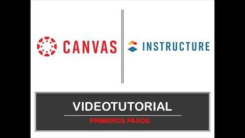 Tutorial «Plataforma Canvas Instructure» Primeros pasos