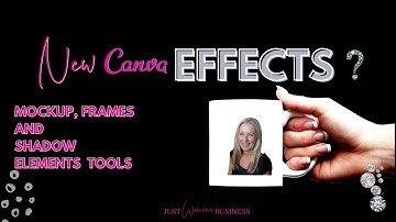 NEW CANVA FEATURES MOCKUP, SHADOW AND FRAMES TOOL