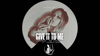 Deborah De Luca, Valeria Mancini - Give It To Me (Original Mix) Resimi