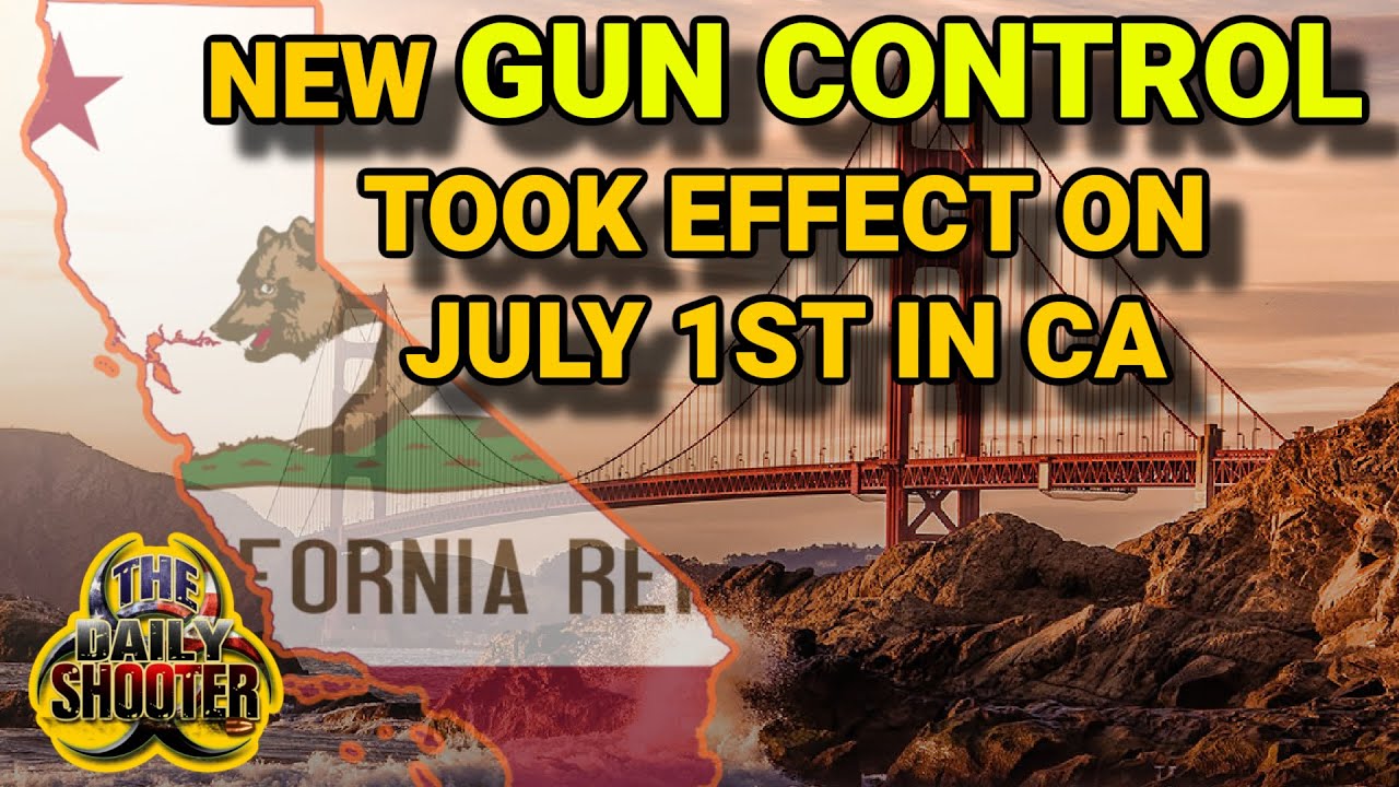 New California Gun Control Law Took Effect July 1st YouTube