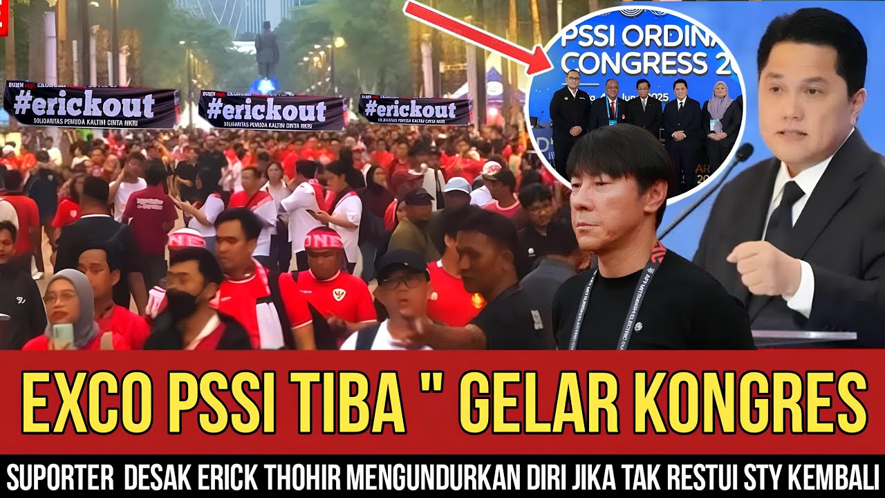 EXCO PSSI TIBA" GELAR KONGRES‼️SUPORTER DESAK ERICK T MENGUNDURKAN DIRI JIKA TAK RESTUI STY KEMBALI 