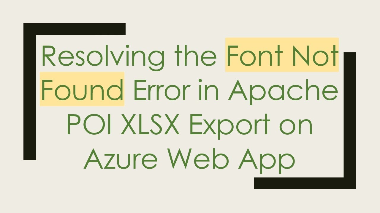 Resolving the Font Not Found Error in Apache POI XLSX Export on Azure Web App