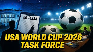 Trump creates White House Task Force for USA FIFA World Cup 2026