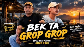 BEK TA GROP GROP LAGU ACEH REMIX BULOHPEURINDU VOL6