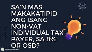 BIR Income Tax Regime- 8% ITR or 40% OSD - Sa'n Nga Ba Mas Makakatipid (Non-VAT Taxpayer)