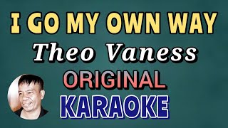 I GO MY OWN WAY-THEO VANESS ORIGINAL KARAOKE BY FRED BARON