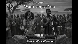 Wont Forget You Shouse Afro Soul Version Grekahn