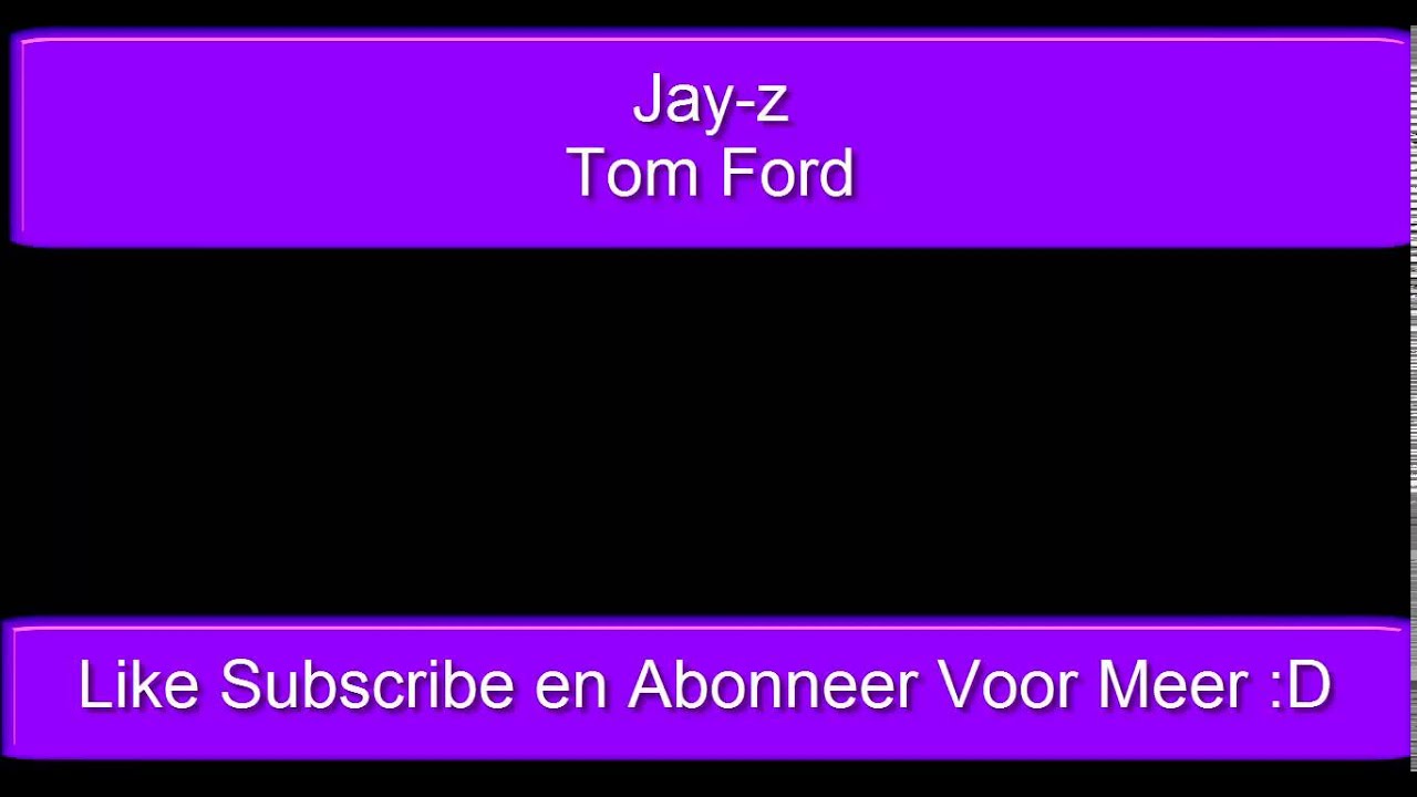 JayZ Tom Ford {remix by DutchRemixMaker} YouTube