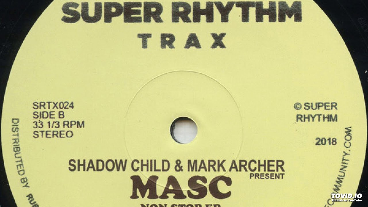 Watch Shadow Child & Mark Archer Present Masc - It's Good on YouTube Watch Shadow Child & Mark Archer Present Masc - It's Good on YouTube