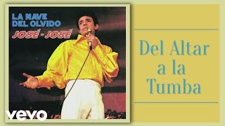 José José - Del Altar a la Tumba (Cover Audio) chords