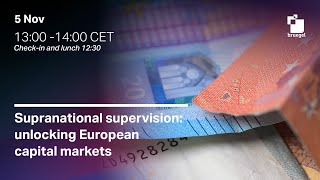 Supranational supervision: unlocking European capital markets
