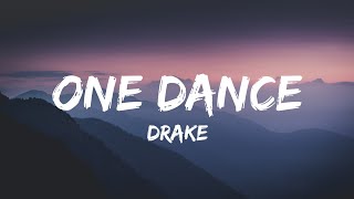 Drake - One Dance (Lyrics) ft. Wizkid & Kyla