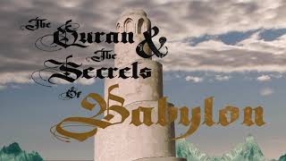 The Quran and the Secrets of Babylon