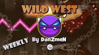 [Weekly Demon #9] Wild West - DanZmeN [1 Coin] [144hz] Geometry Dash