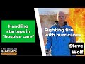 How to deal with failing startups + Team Wildfire CEO Steve Wolf on &quot;Hurricane-as-a-Service&quot; | E1563