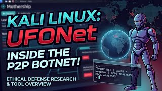 🌐 Inside UFONet: How Layer 7 Attacks & P2P Botnets Work! 🤖