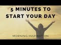 Wake up  conquer the day  5 minutes to start your day right  morning inspiration to motivate you