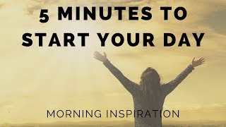 Wake Up & Conquer the Day | 5 Minutes to Start Your Day Right - Morning Inspiration to Motivate You