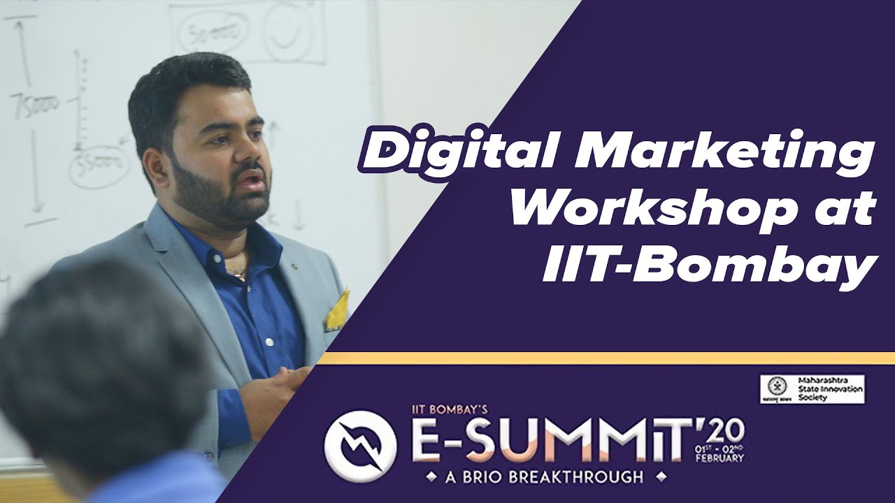 IIT Bombay E-Summit - Digital Marketing Workshop by Saurabh Mhase