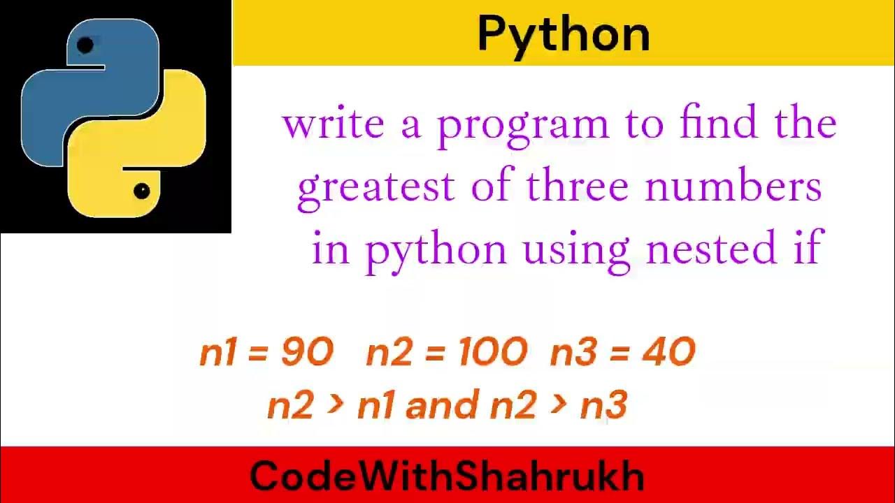 write a program to find the greatest of three numbers in python using ...