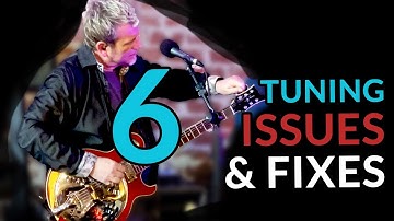 GUITAR TUNING PROBLEMS — SIX quick FIXES — #6 will surprise you!