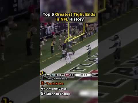 Top 5 Greatest Tight Ends in NFL History