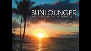 Sunlounger - Another Day On The Terrace