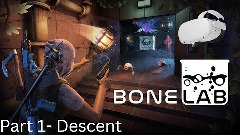 Bonelab Quest 2 Gameplay // Part 1- Descent