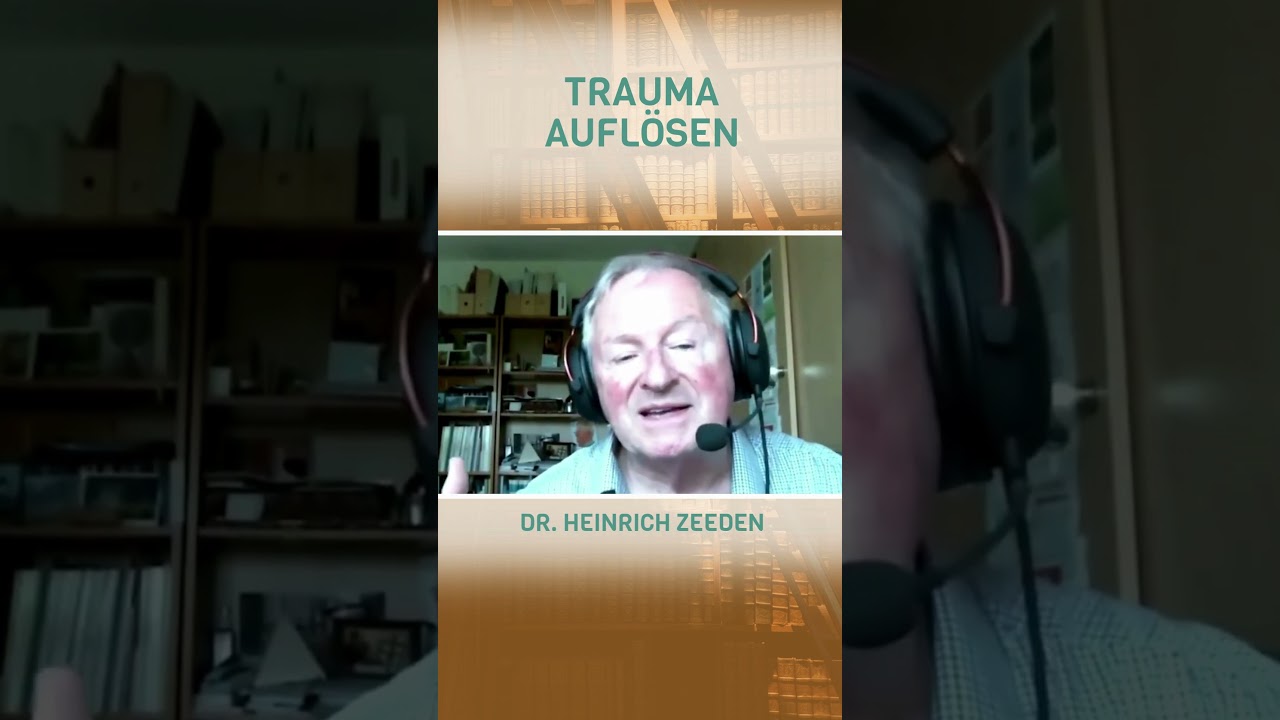 Trauma Auflösen mit Dr. Heinrich Zeeden